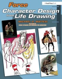Mike Mattesi - Force: Character Design from Life Drawing - 9780240809939 - V9780240809939
