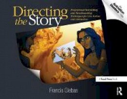 Francis Glebas - Directing the Story: Professional Storytelling and Storyboarding Techniques for Live Action and Animation - 9780240810768 - V9780240810768
