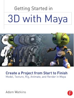 Adam Watkins - Getting Started in 3D with Maya - 9780240820422 - V9780240820422