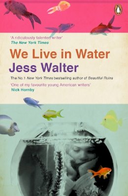 Jess Walter - We Live in Water - 9780241003855 - V9780241003855