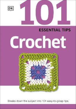 Dk - 101 Essential Tips Crochet - 9780241014721 - V9780241014721