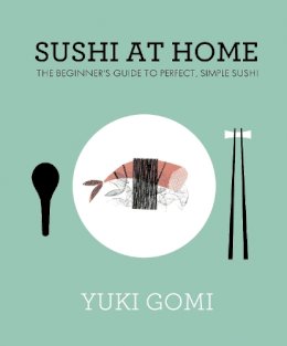 Yuki Gomi - Sushi at Home - 9780241145647 - V9780241145647