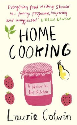 Laurie Colwin - Home Cooking - 9780241145715 - V9780241145715