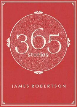 James Robertson - 365: Stories - 9780241146866 - V9780241146866