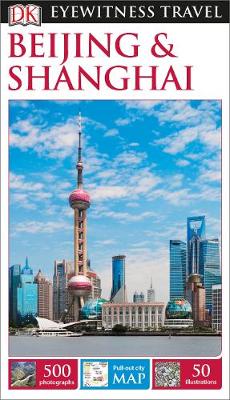 Dk Travel - DK Eyewitness Travel Guide Beijing and Shanghai - 9780241196762 - V9780241196762