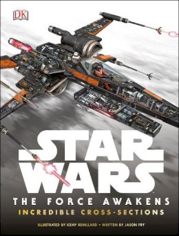 Jason Fry - Star Wars The Force Awakens Incredible Cross-Sections - 9780241201169 - V9780241201169 Jason Fry - Star Wars The Force Awakens Incredible Cross-Sections - 9780241201169 - V9780241201169