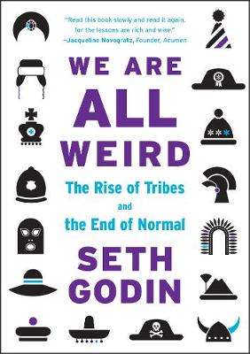 Seth Godin - We are All Weird: The Rise of Tribes and the End of Normal - 9780241209011 - V9780241209011