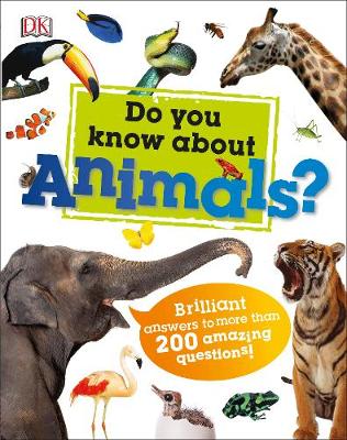 Dk - Do You Know About Animals?: Brilliant Answers to more than 200 Amazing Questions! - 9780241228159 - V9780241228159