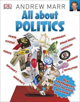Dk - All About Politics: How Governments Make the World Go Round - 9780241243633 - V9780241243633