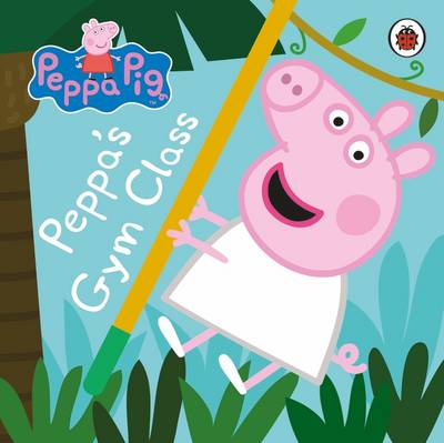 Peppa Pig - Peppa Pig: Peppa´s Gym Class - 9780241244999 - V9780241244999