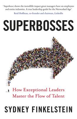 Sydney Finkelstein - Superbosses: How Exceptional Leaders Master the Flow of Talent - 9780241245453 - V9780241245453