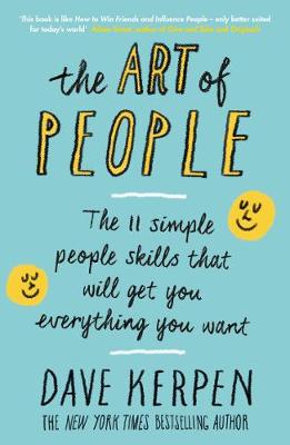 Dave Kerpen - The Art of People: The 11 Simple People Skills That Will Get You Everything You Want - 9780241250785 - V9780241250785