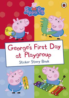 Peppa Pig - George's First Day at Playgroup - 9780241253694 - 9780241253694