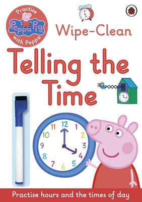 Ladybird - Peppa Pig: Practise with Peppa: Wipe-Clean Telling the Time - 9780241254011 - V9780241254011
