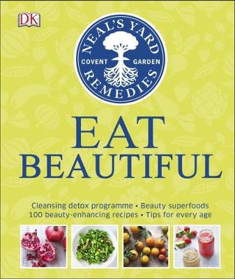 Tipper Lewis - Neal´s Yard Remedies Eat Beautiful: Cleansing detox programme * Beauty superfoods* 100 Beauty-enhancing recipes* Tips for every age - 9780241254707 - V9780241254707