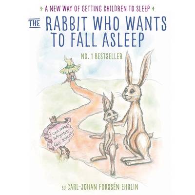 Carl-Johan Forssen Ehrlin - The Rabbit Who Wants to Fall Asleep: A New Way of Getting Children to Sleep - 9780241255193 - V9780241255193