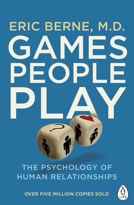 Eric Berne - Games People Play: The Psychology of Human Relationships - 9780241257470 - V9780241257470