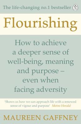 Gaffney, Maureen - Flourishing: How to achieve a deeper sense of well-being and purpose in a crisis - 9780241257746 - 9780241257746