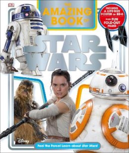 Elizabeth Dowsett - The Amazing Book of Star Wars: Feel the Force! Learn about Star Wars! - 9780241263211 - 9780241263211