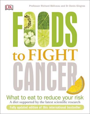 Richard Beliveau - Foods to Fight Cancer: What to Eat to Reduce your Risk - 9780241274347 - V9780241274347