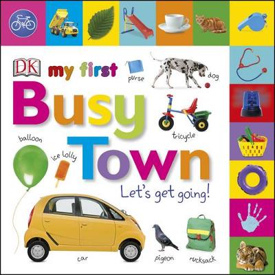 Dk - My First Busy Town Let´s Get Going - 9780241275825 - V9780241275825