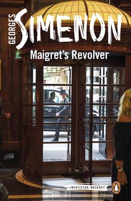 Georges Simenon - Maigret´s Revolver: Inspector Maigret #40 - 9780241277430 - V9780241277430