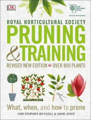 Christopher Brickell - RHS Pruning & Training: Revised New Edition; Over 800 Plants; What, When, and How to Prune - 9780241282908 - V9780241282908
