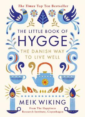 Wiking, Meik - The Little Book of Hygge: The Danish Way to Live Well - 9780241283912 - 9780241283912