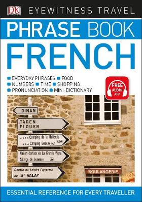 Dk - Eyewitness Travel Phrase Book French: Essential Reference for Every Traveller - 9780241289365 - V9780241289365