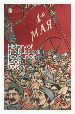 Leon Trotsky - History of the Russian Revolution - 9780241301319 - 9780241301319