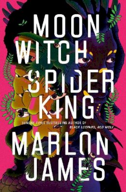 Marlon James - Moon Witch, Spider King: Dark Star Trilogy 2 - 9780241314432 - S9780241314432