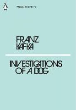 Franz Kafka - Investigations of a Dog - 9780241339305 - 9780241339305
