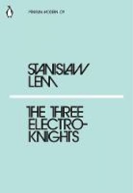 Stanislaw Lem - The Three Electroknights - 9780241339398 - 9780241339398