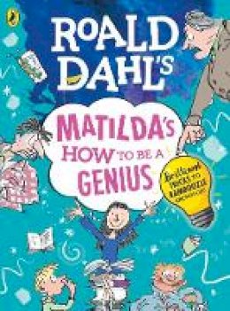 Roald Dahl - Roald Dahl´s Matilda´s How to be a Genius: Brilliant Tricks to Bamboozle Grown-Ups - 9780241371183 - V9780241371183