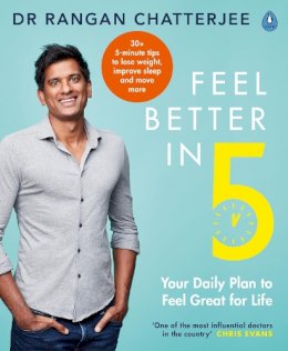 Dr. Rangan Chatterjee - Feel Better In 5: Your Daily Plan to Feel Great for Life - 9780241397800 - 9780241397800