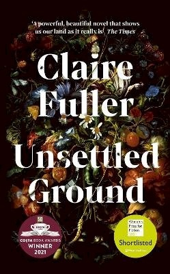 Claire Fuller - Unsettled Ground: Winner of the Costa Novel Award 2021 - 9780241457450 - 9780241457450