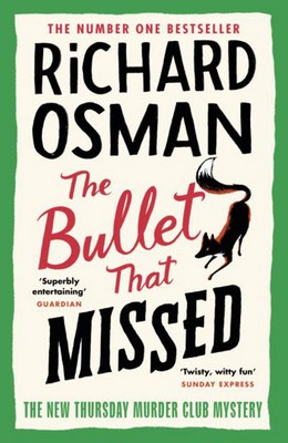 Richard Osman - The Bullet that Missed: The Third Book in the Thursday Murder Club Mystery Series (The Thursday Murder Club, 3) - 9780241512432 - 9780241512432