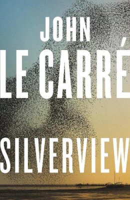 John Le Carre - Silverview: The Sunday Times Bestseller - 9780241550069 - 9780241550069