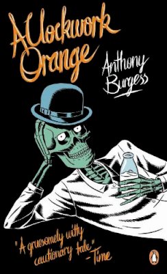 Burgess, Anthony - A Clockwork Orange. Anthony Burgess (Penguin Essentials) - 9780241951446 - 9780241951446