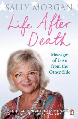 Sally Morgan - Life After Death: Messages of Love from the Other Side - 9780241952825 - V9780241952825