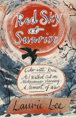 Laurie Lee - Red Sky at Sunrise: Cider with Rosie, As I Walked Out One Midsummer Morning, A Moment of War - 9780241953273 - V9780241953273