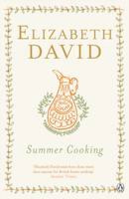 Elizabeth David - Summer Cooking - 9780241956212 - V9780241956212