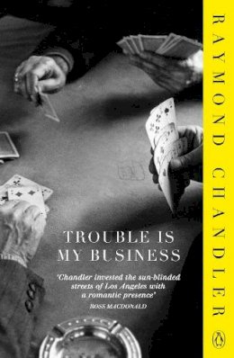 Raymond Chandler - Trouble is My Business - 9780241956304 - 9780241956304