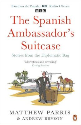 Matthew Parris - The Spanish Ambassador's Suitcase - 9780241957080 - V9780241957080 Matthew Parris - The Spanish Ambassador's Suitcase - 9780241957080 - V9780241957080