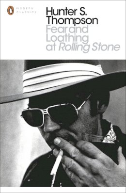 Hunter S Thompson - Fear and Loathing at Rolling Stone: The Essential Writing of Hunter S. Thompson - 9780241960417 - V9780241960417