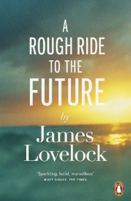 James Lovelock - A Rough Ride To the Future - 9780241961414 - V9780241961414