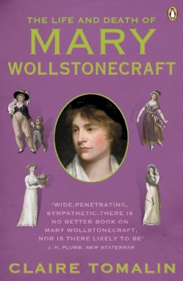 Claire Tomalin - Life and Death of Mary Wollstonecraft - 9780241963319 - V9780241963319