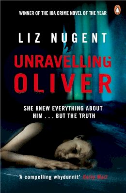 Liz Nugent - Unravelling Oliver: The gripping psychological suspense from the No. 1 bestseller - 9780241965641 - 9780241965641