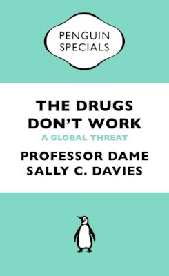Sally Davies - The Drugs Don't Work: A Global Threat (Penguin Shorts/Specials) - 9780241969199 - V9780241969199