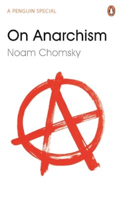 Noam Chomsky - On Anarchism (Penguin Special) - 9780241969601 - 9780241969601